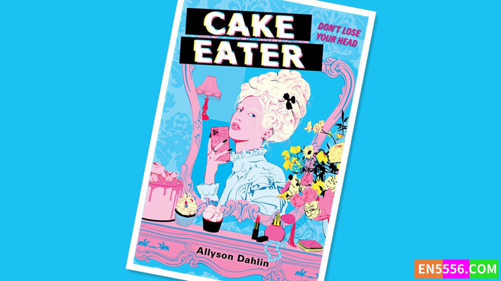 Cake Eater - Allyson Dahlin 电子书mobi+epub 亚马逊编辑推荐2022年8月最佳青年书籍6552 作者:英语小助手 帖子ID:277395 