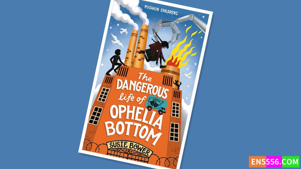 The Dangerous Life of Ophelia Bottom - Susie Bower 电子书mobi+epub7451 作者:英语小助手 帖子ID:277408 