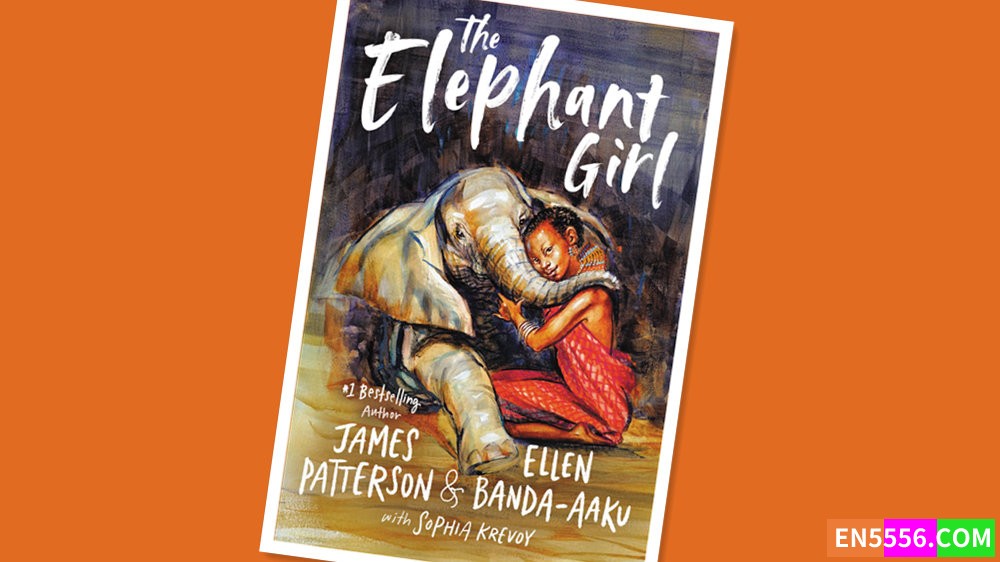 The Elephant Girl - James Patterson 电子书mobi+epub 亚马逊编辑推荐2022年7月最佳童书: 9-12岁6919 作者:英语小助手 帖子ID:277414 