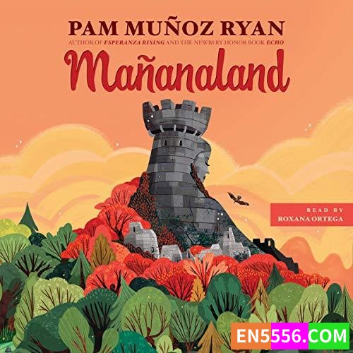 Mañanaland - Pam Muñoz Ryan 有声书音频MP3+电子书5275 作者:英语小助手 帖子ID:277566 