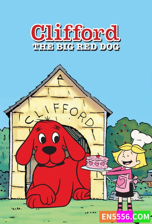 Clifford the Big Red Dog 大红狗克里弗 2000版 - Season 1 + Season 2 全 - 全130集, 400p, MP4,无字幕4531 作者:英语小助手 帖子ID:277616 