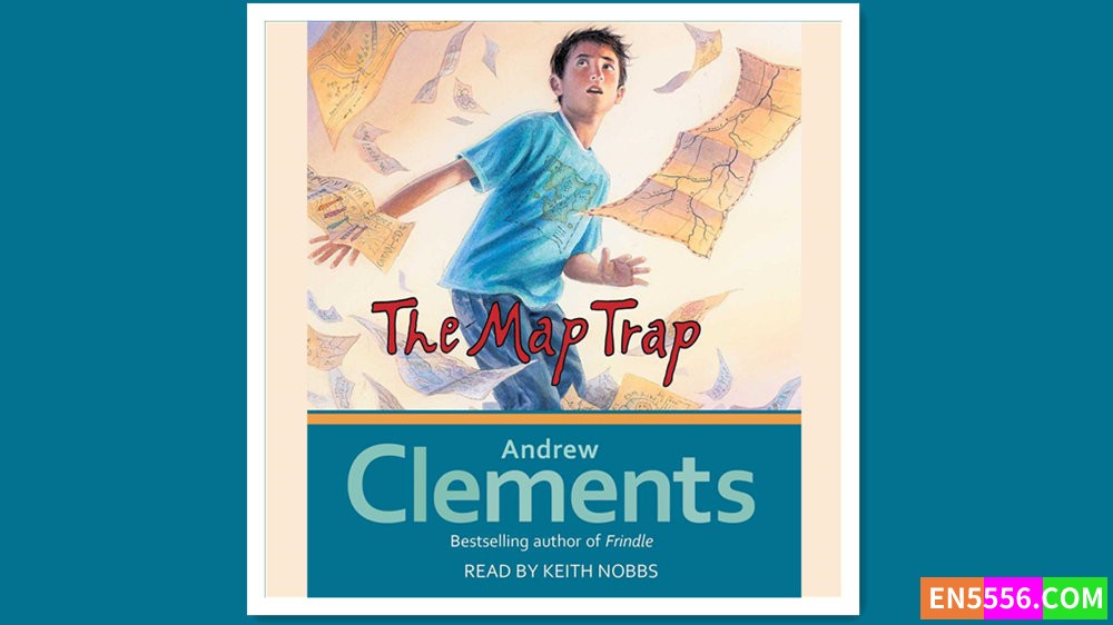 The Map Trap - Andrew Clements  有声书音频mp3 - 安德鲁·克莱门斯（Andrew Clements）校园小说系列449 作者:英语小助手 帖子ID:277671 
