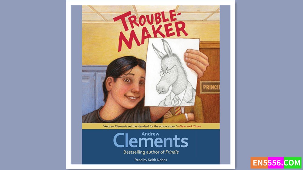 Troublemaker - Andrew Clements 有声书音频mp3+电子书 - 安德鲁·克莱门斯（Andrew Clements）校园小说系列   ​​​8436 作者:英语小助手 帖子ID:277673 