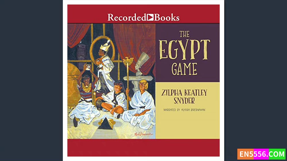 The Egypt Game - Zilpha Keatley Snyder 有声书音频MP3+电子书9827 作者:英语小助手 帖子ID:277742 