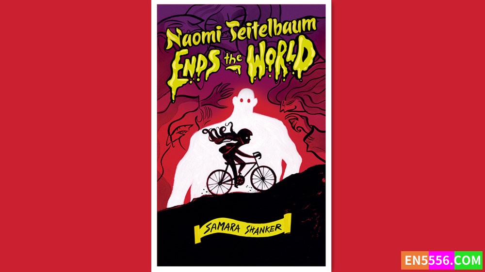 Naomi Teitelbaum Ends the World - Samara Shanker 电子书mobi+epub9662 作者:英语小助手 帖子ID:277891 
