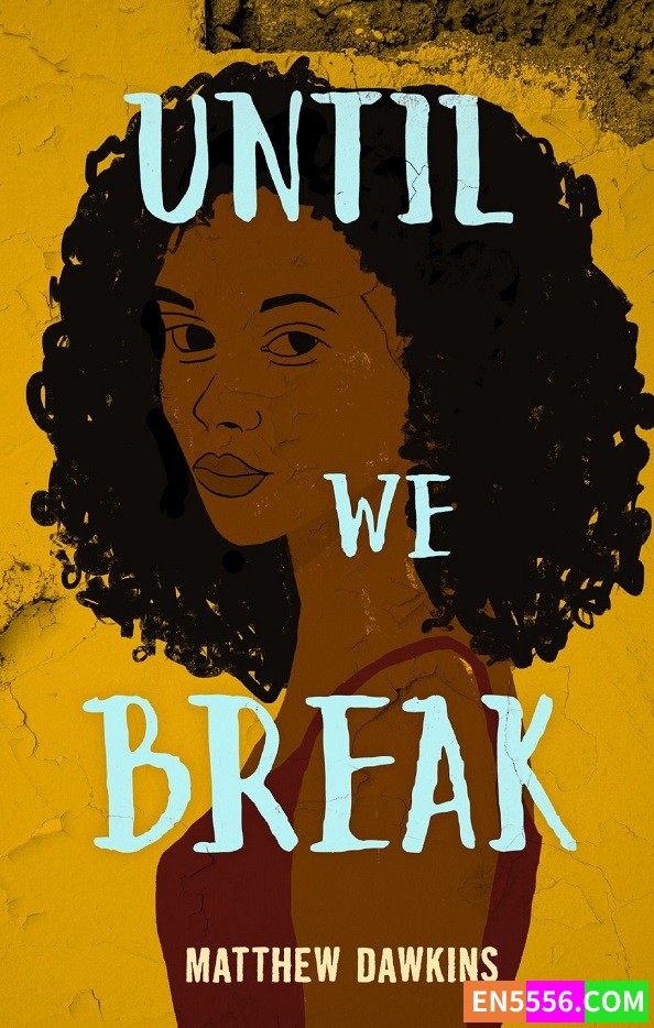 Until We Break - Matthew Dawkins 电子书mobi+epub59 作者:英语小助手 帖子ID:277907 