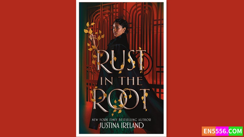 Rust in the Root - Justina Ireland 电子书mobi+epub 亚马逊编辑推荐2022年9月最佳青年书籍4715 作者:英语小助手 帖子ID:277911 