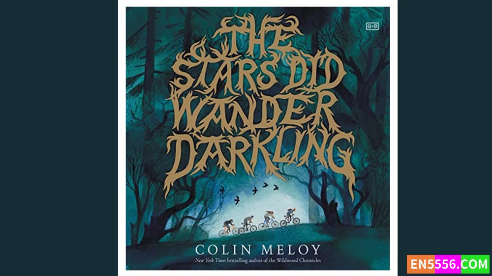 The Stars Did Wander Darkling - Colin Meloy 有声书音频MP3+电子书 亚马逊编辑推荐2022年9月最佳童书: 9-12岁4544 作者:英语小助手 帖子ID:277981 