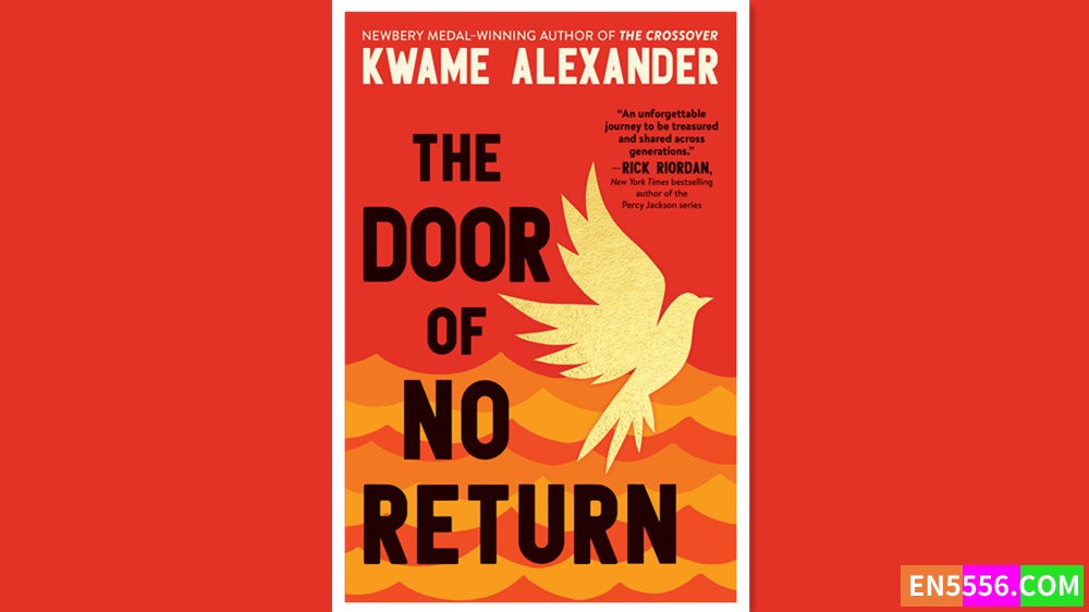 The Door of No Return - Kwame Alexander 电子书mobi+epub 亚马逊编辑推荐2022年10月最佳童书: 9-12岁5248 作者:英语小助手 帖子ID:278009 