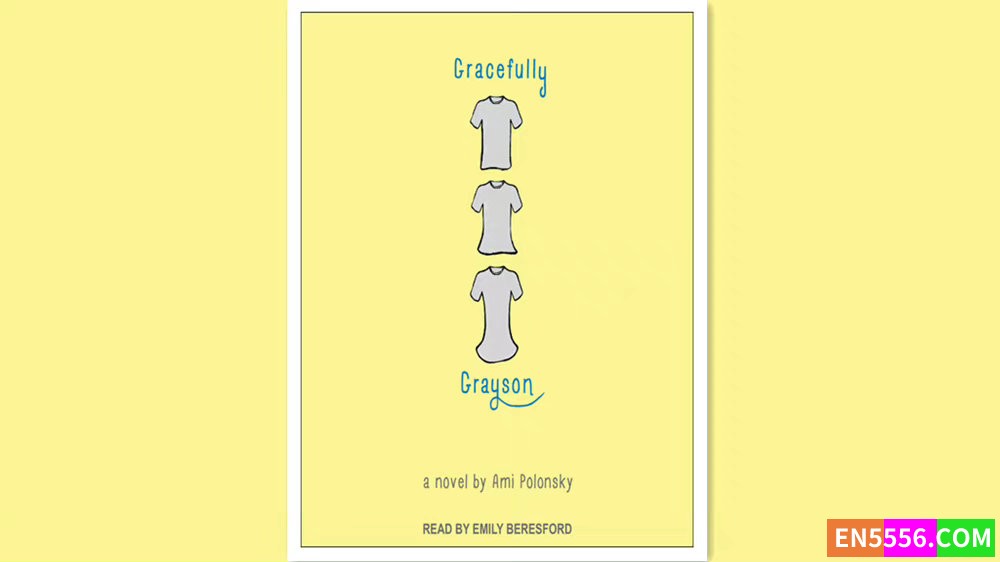 Gracefully Grayson - Ami Polonsky 有声书音频MP3+电子书7914 作者:英语小助手 帖子ID:278071 