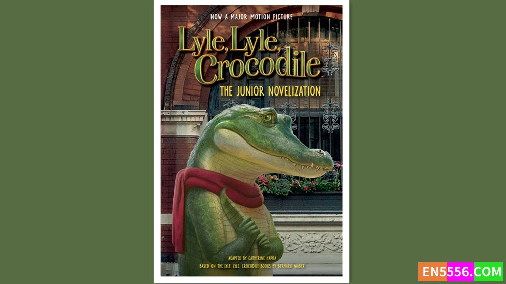 Lyle, Lyle, Crocodile: The Junior Novelization - Bernard Waber 电子书mobi+epub310 作者:英语小助手 帖子ID:278106 