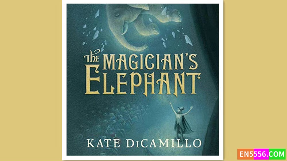 The Magician's Elephant - Kate DiCamillo 有声书音频MP3+电子书3492 作者:英语小助手 帖子ID:278114 