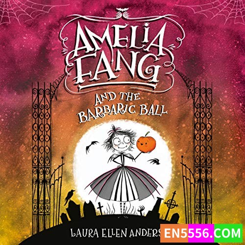 Amelia Fang Series - Laura Ellen Anderson 1-4 有声书音频mp3+电子书 1-7​5648 作者:英语小助手 帖子ID:278138 