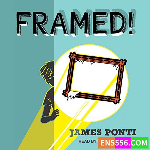 Framed Series 1-3 - James Ponti 等有声书+电子书  ​​​9495 作者:英语小助手 帖子ID:278174 