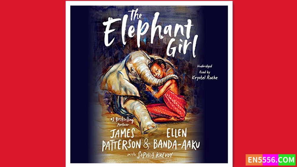 The Elephant Girl - James Patterson 有声书音频M4B+电子书 - 亚马逊编辑推荐2022年最佳童书: 9-12岁2516 作者:英语小助手 帖子ID:278244 