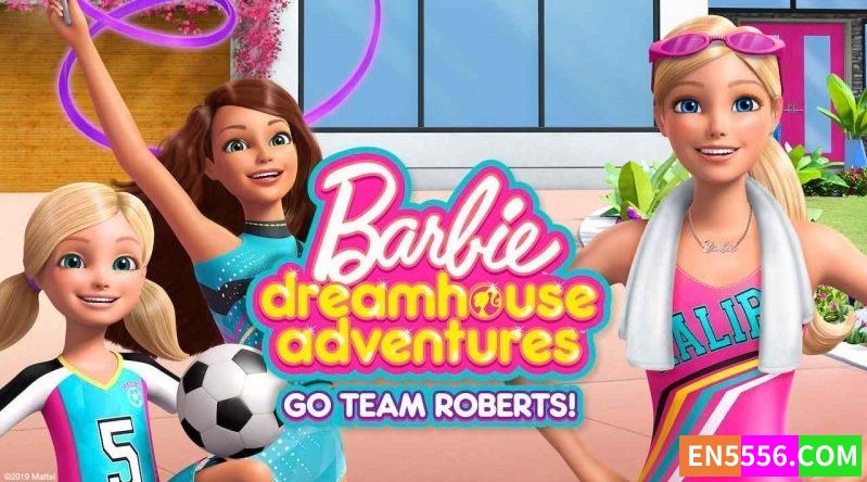 Barbie Dreamhouse Adventures: Go Team Roberts 芭比梦幻屋历险记 新版 第1-2季全 共26集 1080P 内置英文字幕8210 作者:英语小助手 帖子ID:278504 