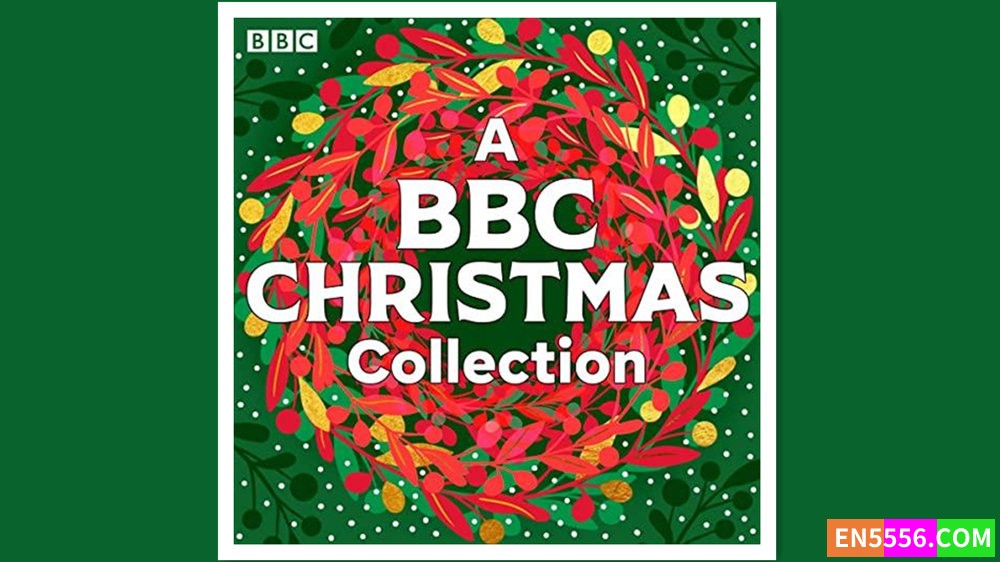 A BBC Christmas Collection - 30 Festive Dramas and Stories 有声书音频mp31063 作者:英语小助手 帖子ID:278516 