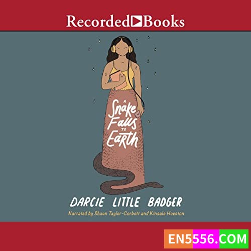 《一条掉落在地球的蛇》A Snake Falls to Earth - Darcie Little Badger 有声书+电子书​4543 作者:英语小助手 帖子ID:278553 