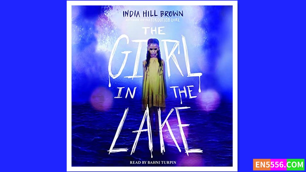The Girl in the Lake - India Hill Brown 有声书音频MP3+电子书epub+mobi1993 作者:英语小助手 帖子ID:278575 