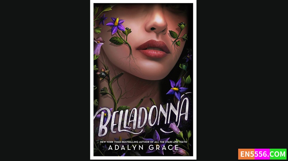 Belladonna - Adalyn Grace 有声书音频MP3+电子书 - 美国亚马逊2022年度最佳青少年图书832 作者:英语小助手 帖子ID:278778 