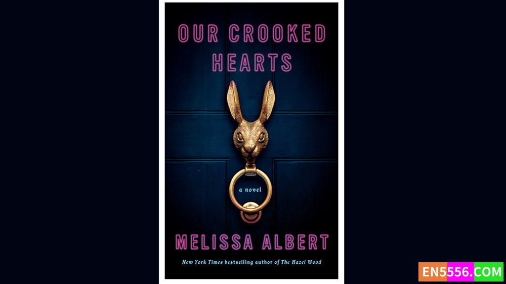 Our Crooked Hearts - Melissa Albert 有声书音频MP3+电子书3822 作者:英语小助手 帖子ID:278784 
