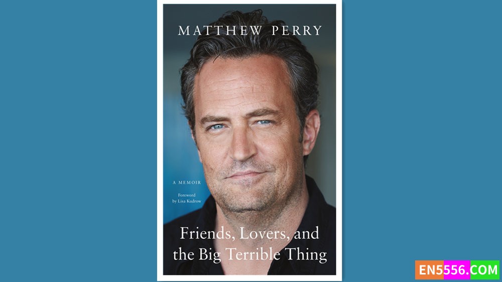 Friends, Lovers, and the Big Terrible Thing - Matthew Perry 有声书音频m4b+电子书 马修派瑞自传老友记演员传记7595 作者:英语小助手 帖子ID:279042 
