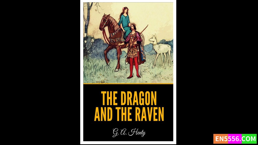 The Dragon And The Raven - G. A. Henty 有声书音频mp3+电子书 - Narrated by: Jim Hodges9271 作者:英语小助手 帖子ID:279046 