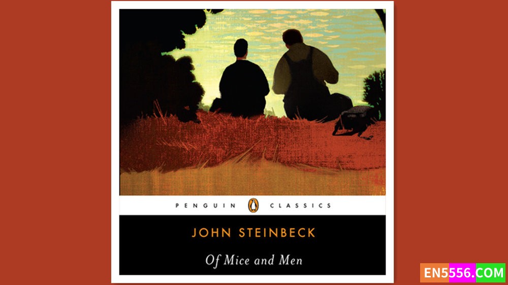 Of Mice and Men - John Steinbeck 有声书音频M4B+电子书891 作者:英语小助手 帖子ID:279050 