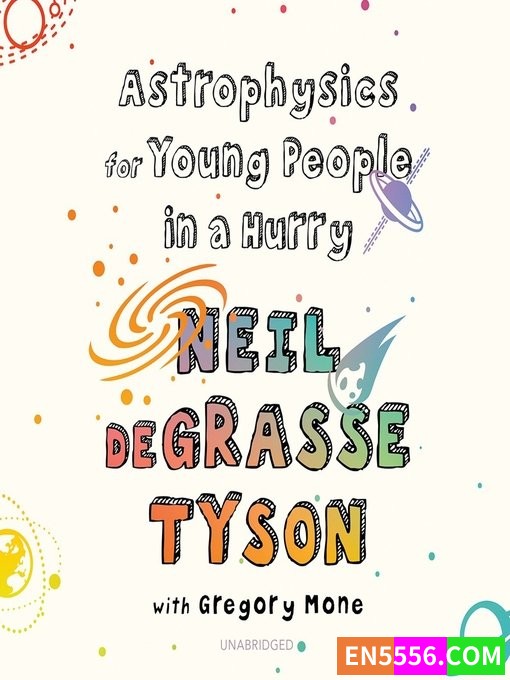 Astrophysics for Young People in a Hurry - Neil deGrasse Tyson - 有声书音频MP3+电子书mobi+epub7416 作者:英语小助手 帖子ID:279062 