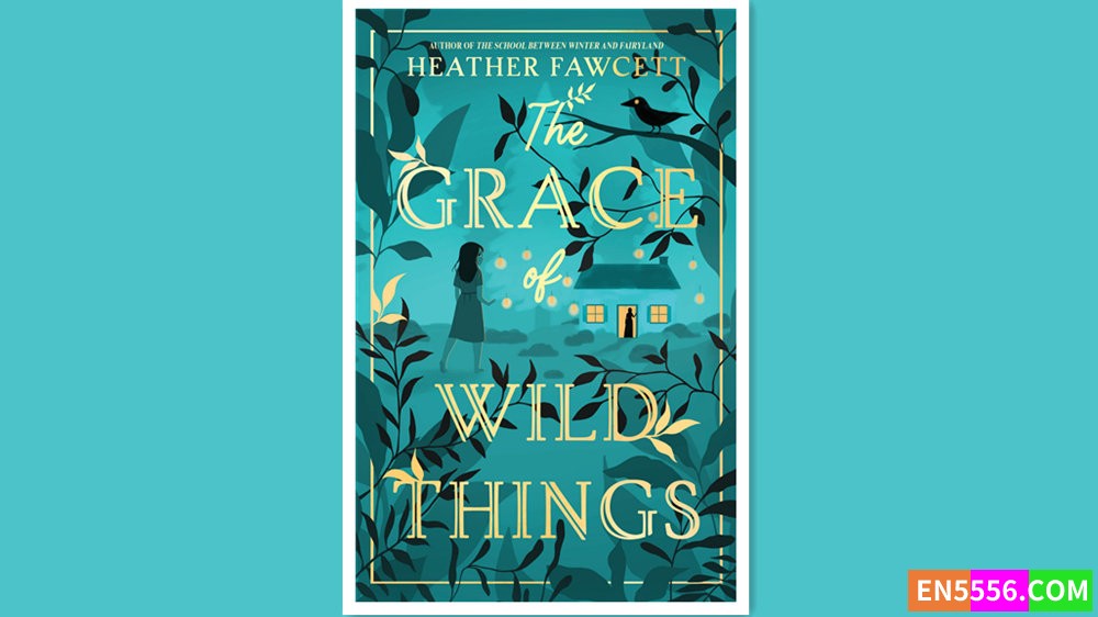 The Grace of Wild Things - Heather Fawcett 有声书音频MP3+电子书3104 作者:英语小助手 帖子ID:279090 