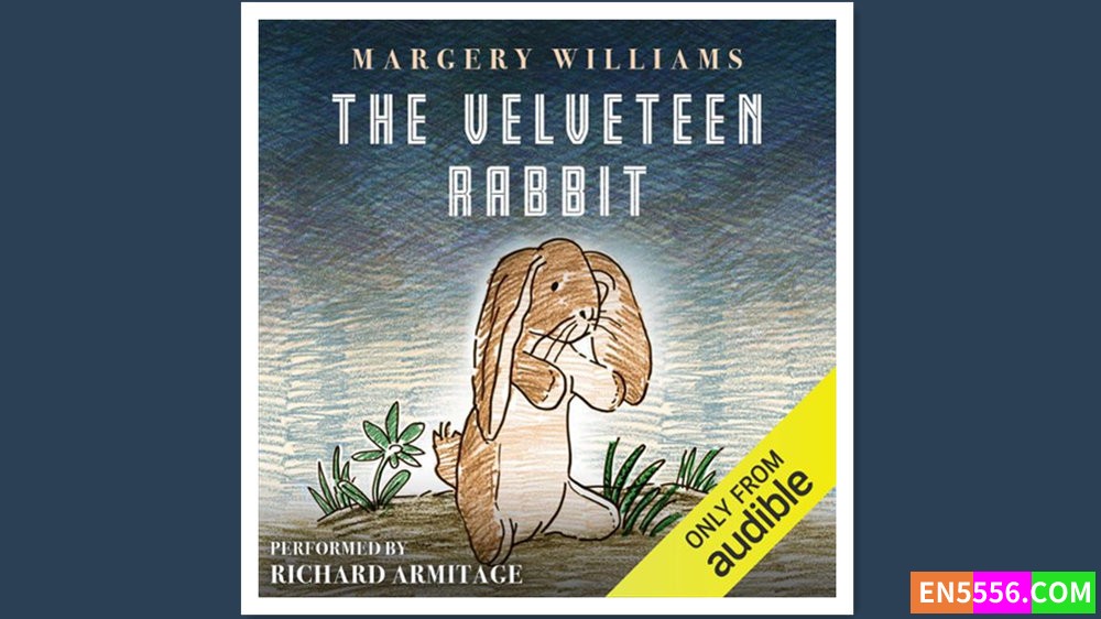 The Velveteen Rabbit - Margery Williams 有声书音频m4b+电子书189 作者:英语小助手 帖子ID:279119 