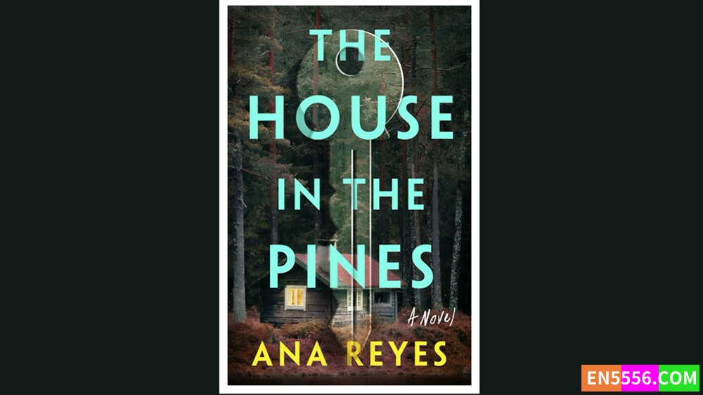 The House in the Pines - Ana Reyes 有声书音频M4B+电子书7926 作者:英语小助手 帖子ID:279128 