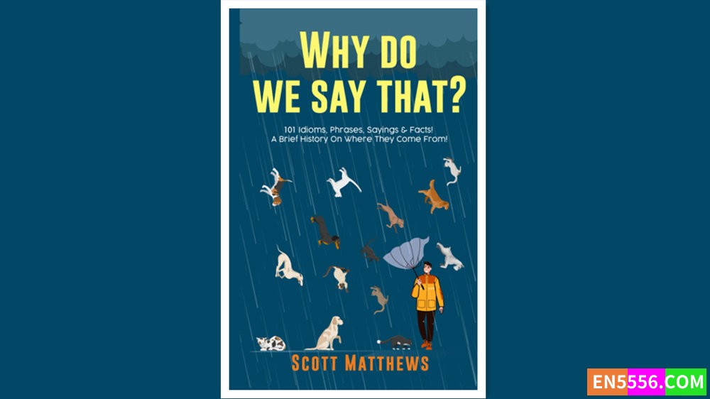 Why Do We Say That - Scott Matthews 有声书音频MP3+电子书pdf877 作者:英语小助手 帖子ID:279152 