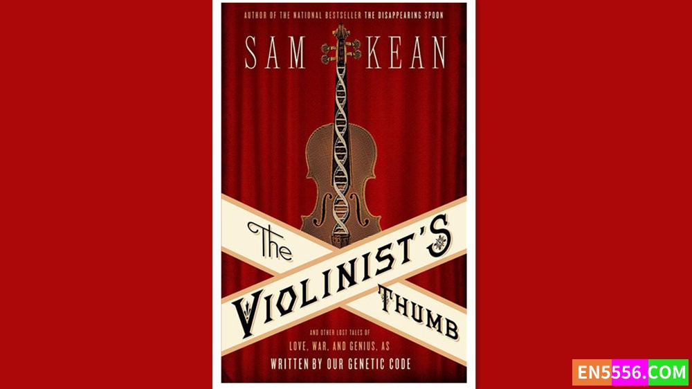 The Violinist's Thumb - Sam Kean 有声书音频mp3+电子书8047 作者:英语小助手 帖子ID:279239 