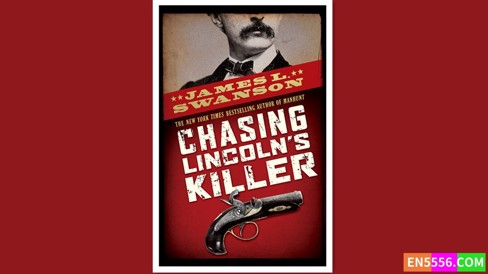 Chasing Lincoln's Killer - James L. Swanson 有声书音频MP3+电子书9283 作者:英语小助手 帖子ID:279364 