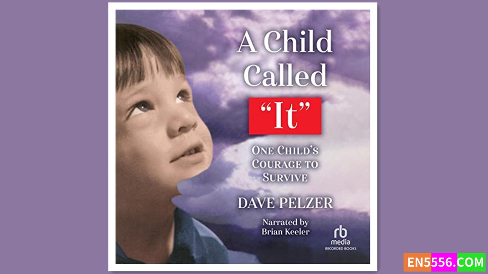 A Child Called It - Dave Pelzer 有声书音频MP3+电子书6624 作者:英语小助手 帖子ID:279371 