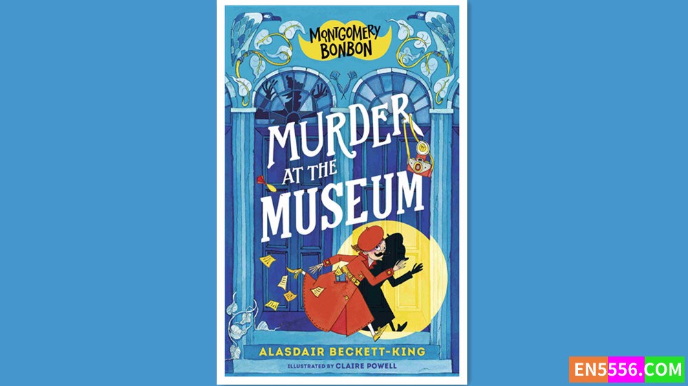 Montgomery Bonbon: Murder at the Museum - Alasdair Beckett-King - 有声书音频mp3+电子书9310 作者:英语小助手 帖子ID:279374 
