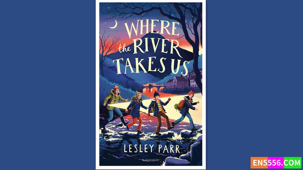 Where the River Takes Us - Lesley Parr 有声书音频MP3+电子书7362 作者:英语小助手 帖子ID:279378 