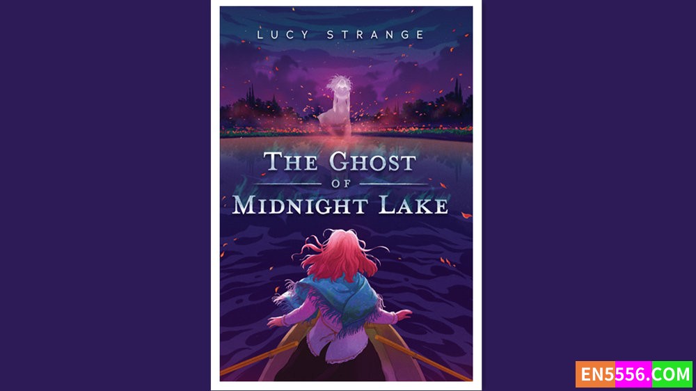 The Ghost of Midnight Lake - Lucy Strange 有声书音频M4B+电子书6525 作者:英语小助手 帖子ID:279382 