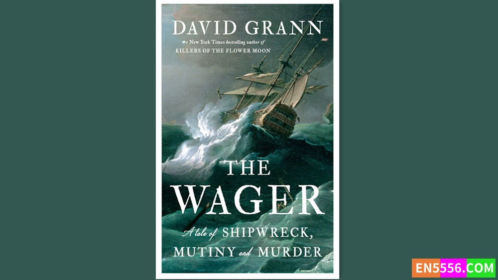 The Wager - David Grann 有声书音频M4B+电子书 - 美国亚马逊编辑推荐2023年4月最佳图书2997 作者:英语小助手 帖子ID:279400 
