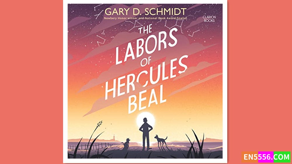 The Labors of Hercules Beal - Gary D. Schmidt 有声书音频MP3+电子书 亚马逊编辑推荐2023年5月最佳童书：9-12岁 Reading age ‏ : ‎ 8 - 12 years772 作者:英语小助手 帖子ID:279526 