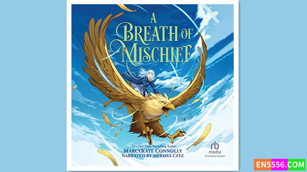 A Breath of Mischief - MarcyKate Connolly 有声书音频MP3+电子书8533 作者:英语小助手 帖子ID:279535 