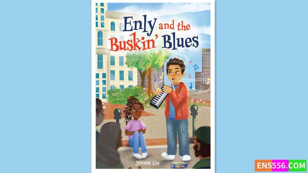 Enly and the Buskin' Blues - Jennie Liu 有声书音频MP3+电子书4356 作者:英语小助手 帖子ID:279563 
