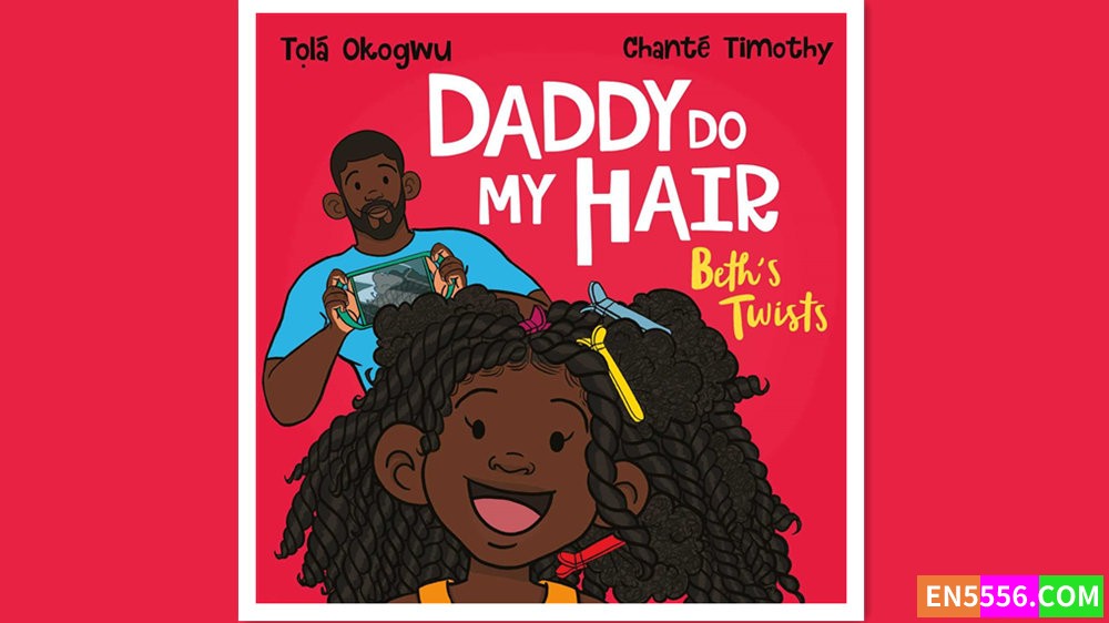 Daddy Do My Hair - Tola Okogwu 有声书音频mp39896 作者:英语小助手 帖子ID:279588 