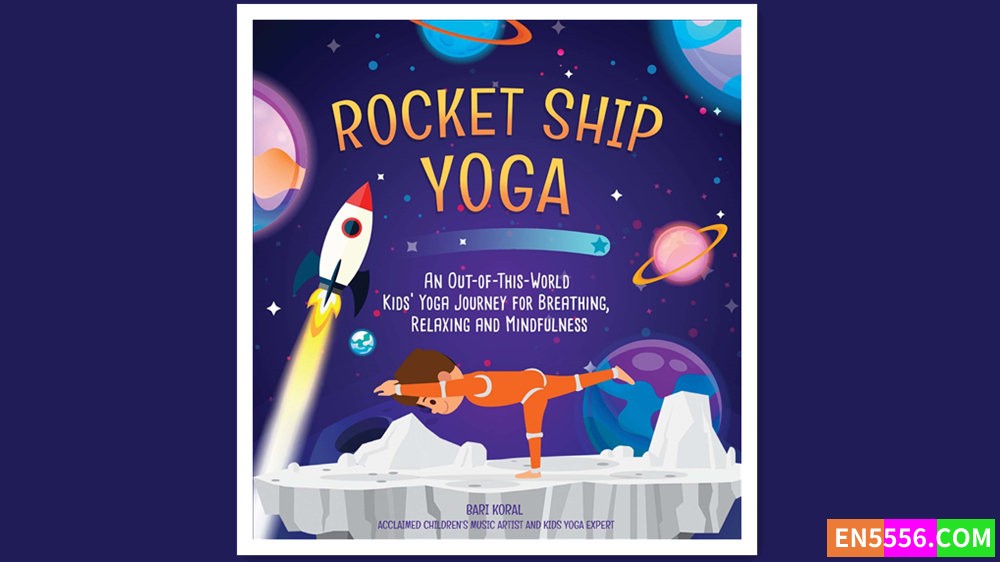 Rocket Ship Yoga - Bari Koral 有声书音频MP38277 作者:英语小助手 帖子ID:279591 