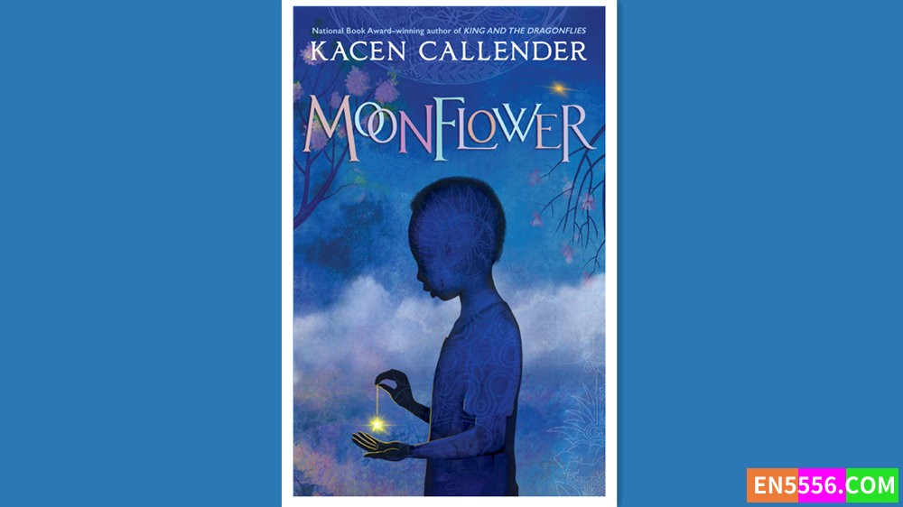 Moonflower - Kacen Callender 有声书音频MP3+电子书3906 作者:英语小助手 帖子ID:279607 