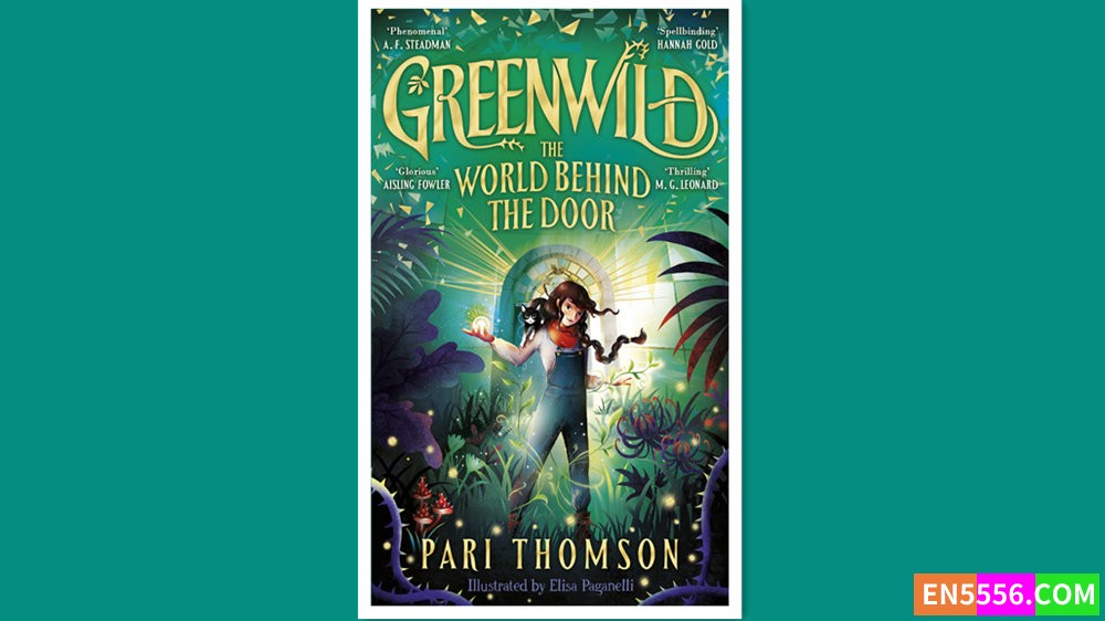 Greenwild: The World Behind the Door - Pari Thomson 有声书音频MP3+电子书 - 美国亚马逊2023年度最佳童书 9-12岁2552 作者:英语小助手 帖子ID:279619 