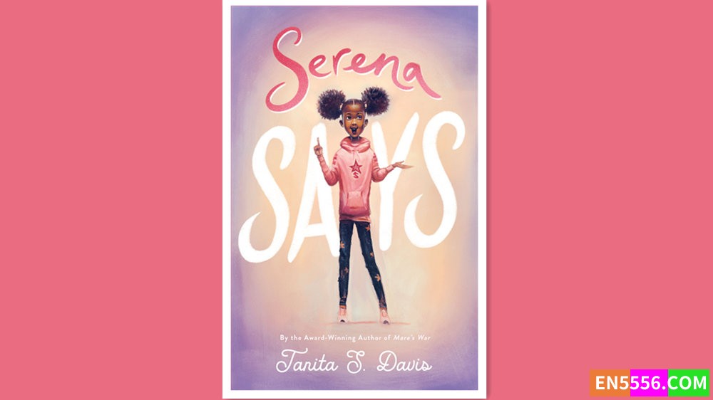Serena Says - Tanita S. Davis 有声书音频MP3+电子书6223 作者:英语小助手 帖子ID:279682 