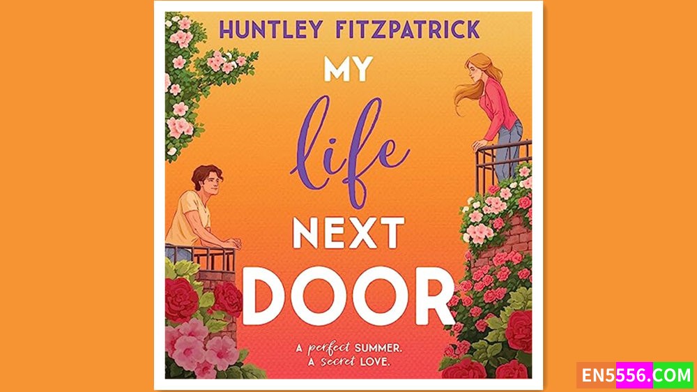My Life Next Door - Huntley Fitzpatrick 有声书音频MP3+电子书3642 作者:英语小助手 帖子ID:279755 