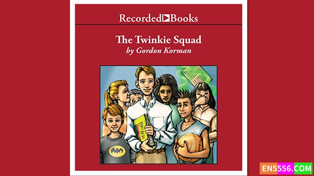 The Twinkie Squad - Gordon Korman 有声书音频MP33099 作者:英语小助手 帖子ID:279806 